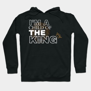 I'm a Child Of The King Hoodie